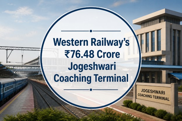 Western Railway's ₹76.48 Cr Jogeshwari Terminal by 2027