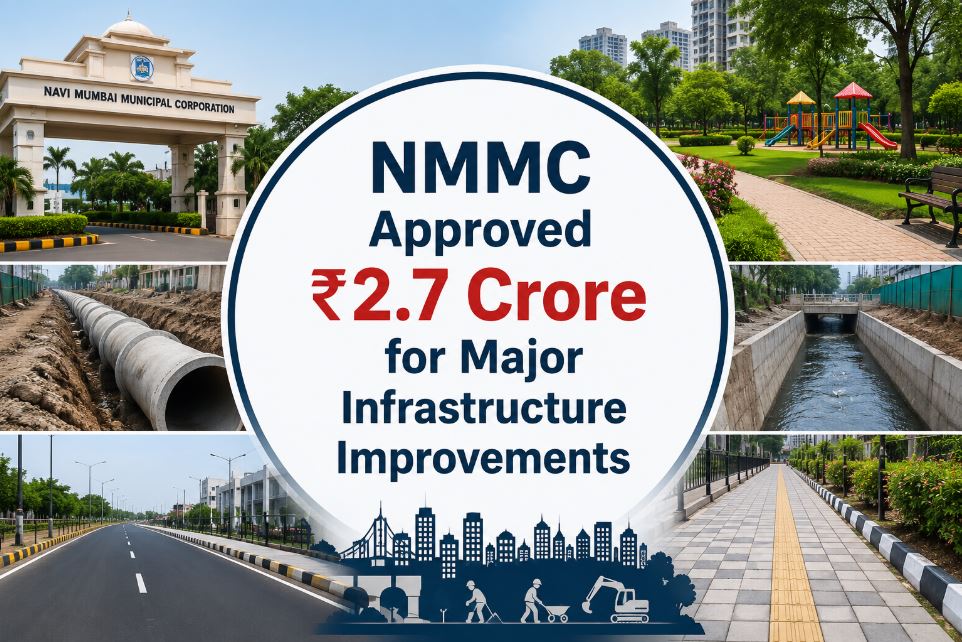 Navi Mumbai Approves 2.7 Crore Civic Projects for City Infrastructure Upgrade