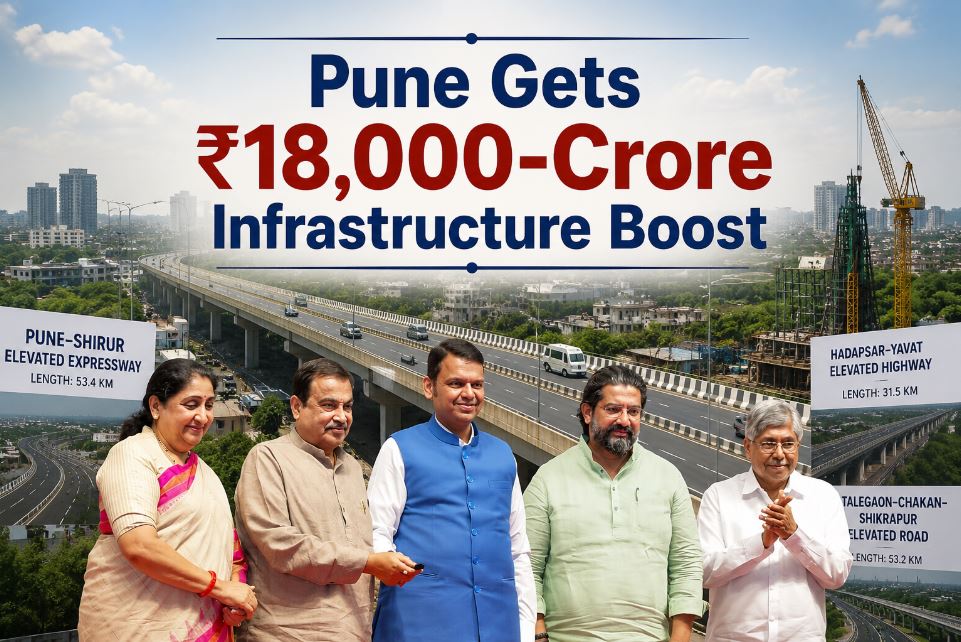 Pune Infrastructure Grows with 18,000 Crore Road Projects